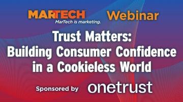 Trust Matters: Building Consumer Confidence in a Cookieless World